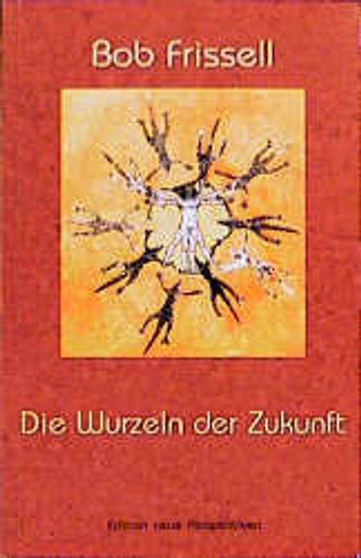 Die Wurzeln der Zukunft