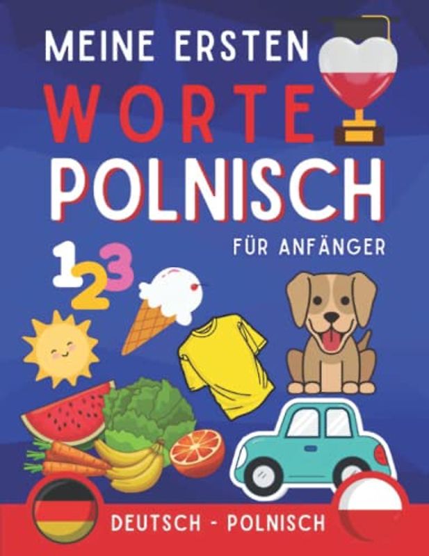 Mein erster polnischer vocabular: Zweisprachiges Buch Deutsch - Polnisch zum Erlernen der ersten polnischen Vokabeln für Anfänger