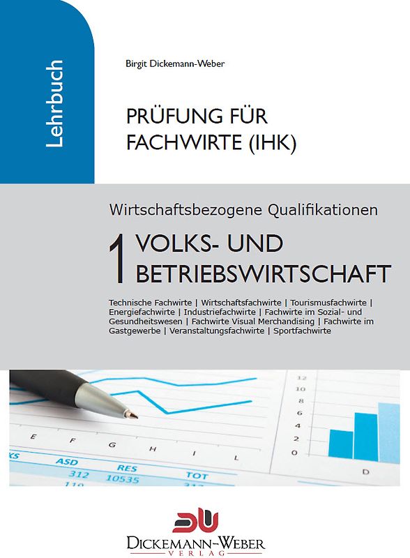 Prüfung Fachwirt (IHK) ‐ Lehrbuch Wirtschaftsbezogene Qualifikationen 1: Volks‐ und Betriebswirtschaft