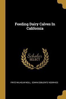 Feeding Dairy Calves In California