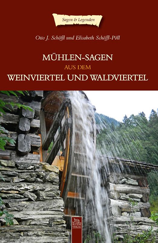 Mühlensagen aus dem Weinviertel und dem Waldviertel