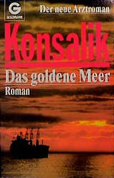 Das goldene Meer. Der grosse Arztroman