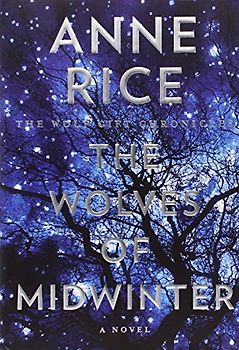 The Wolves of Midwinter: The Wolf Gift Chronicles - Rice, Anne