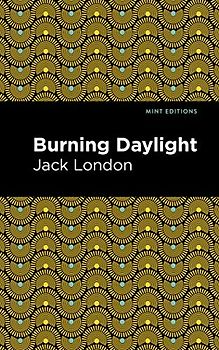 Burning Daylight (Mint Editions (Literary Fiction))