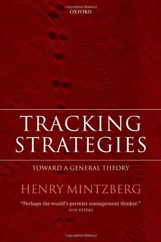 Tracking Strategies: ...Towards a General Theory: Toward a General Theory - Henry Mintzberg