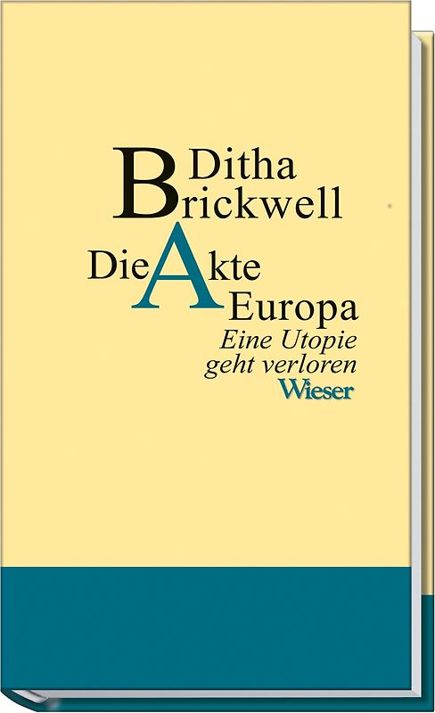 Die Akte Europa. Eine Utopie geht verloren. Essay