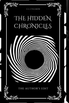THE HIDDEN CHRONICLES UNLEASHED: THE AUTHOR'S EDIT