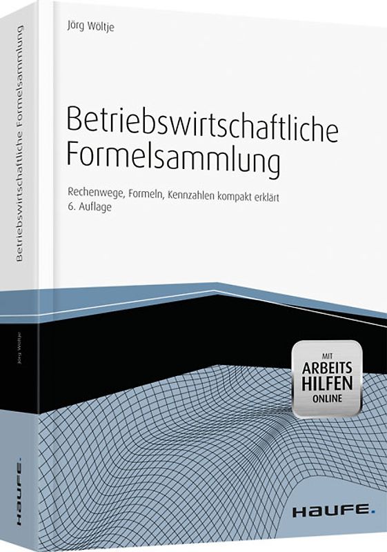 Betriebswirtschaftliche Formelsammlung - mit Arbeitshilfen online