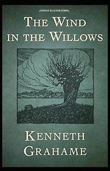 The Wind in the Willows: (Finest Illustration)