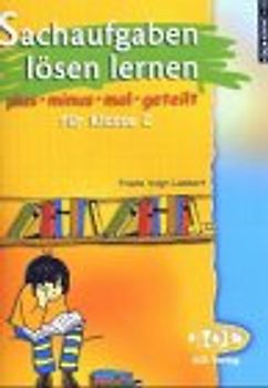 Sachaufgaben lösen lernen: plus - minus - mal - geteilt - für Klasse 2