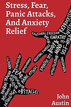 STRESS, FEAR, PANIC ATTACKS, AND ANXIETY RELIEF: How to deal with anxiety, stress, fear, panic attacks for adults, teens, and kids. Tools and therapy based on true stories. Self help journal