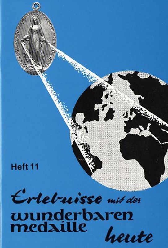 Erlebnisse mit der wunderbaren Medaille heute. Heft 11