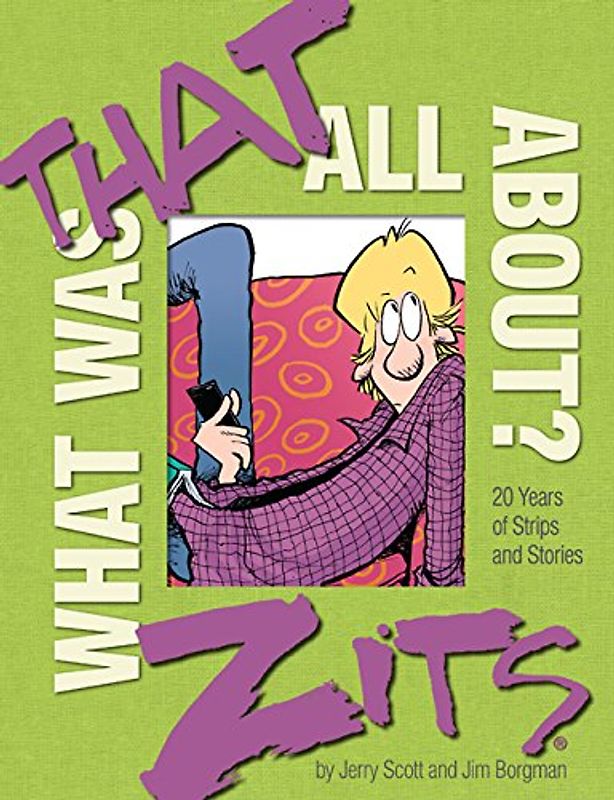Zits treasury what was that all about hc: 20 Years of Strips and Stories