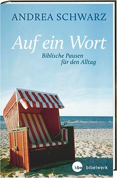 Auf ein Wort - Biblische Pausen für den Alltag