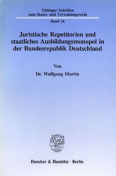 Juristische Repetitorien und staatliches Ausbildungsmonopol in der Bundesrepublik Deutschland.