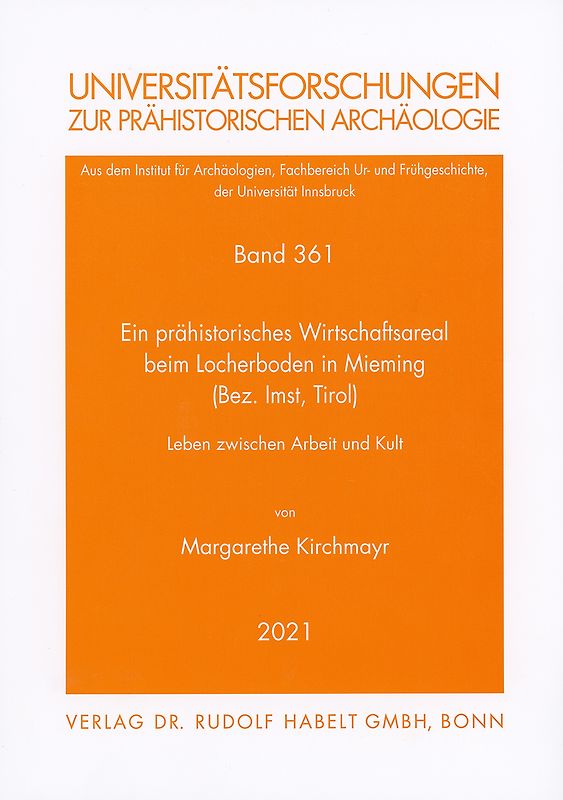Ein prähistorisches Wirtschaftsareal beim Locherboden in Mieming (Bez. Imst, Tirol)