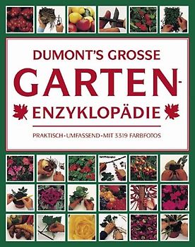 DuMonts große Gartenenzyklopädie. Praktisch, umfassend