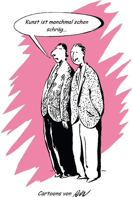 Kunst ist manchmal schon schräg...