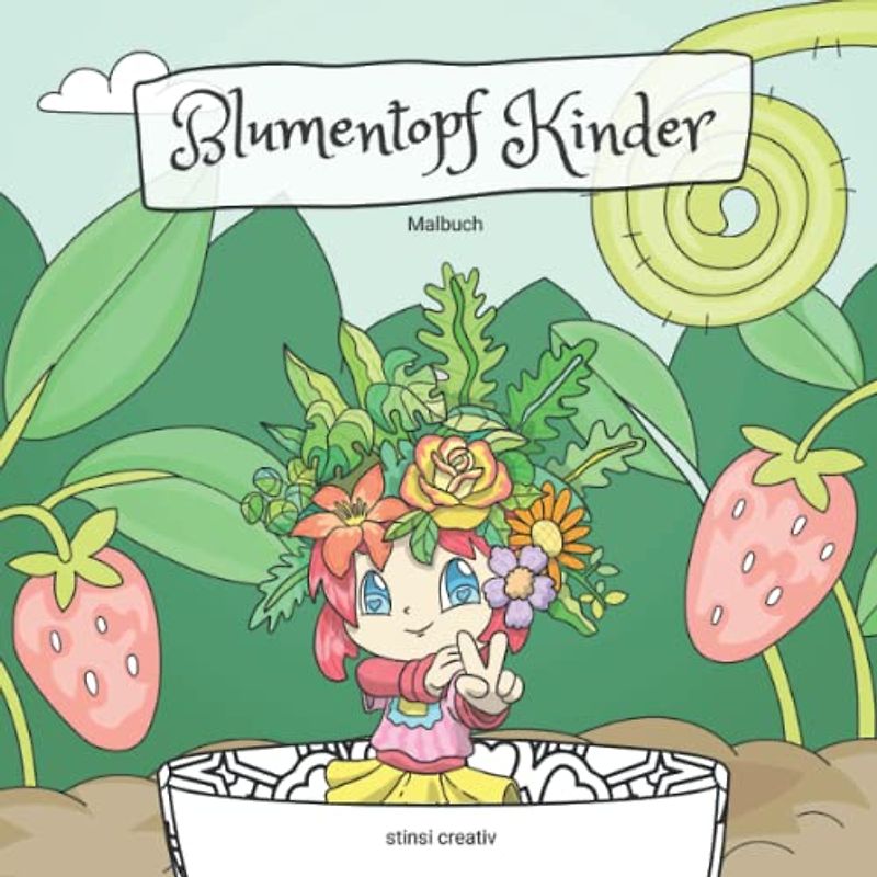 Blumentopf Kinder: Malbuch für Kinder I Blumenkinder im Mandala Topf I Kinder mit Blumenschmuck im Haar