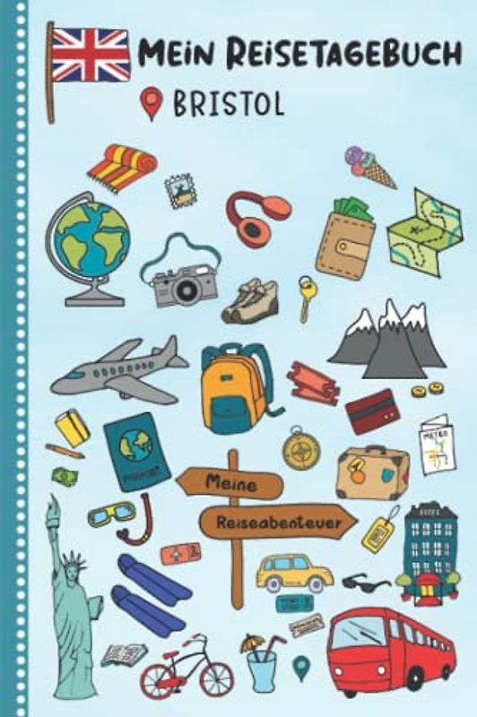 Reisetagebuch für Kinder Bristol: England Urlaubstagebuch zum Ausfüllen,Eintragen,Malen,Einkleben für Ferien & Urlaub A5, Aktivitätsbuch & Tagebuch ... Kinder Buch für Reise & unterwegs