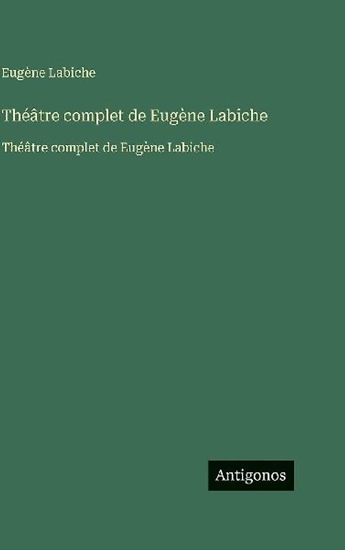 Théâtre complet de Eugène Labiche
