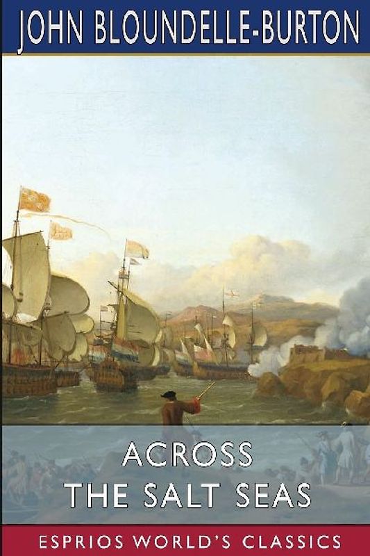 Across the Salt Seas (Esprios Classics)