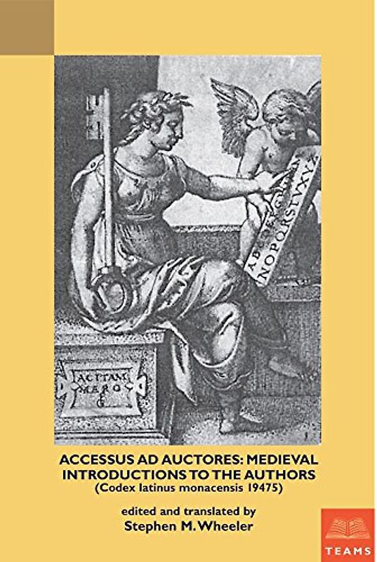 Accessus ad auctores: Medieval Introductions to the Authors (Codex latinus monacensis 19475) (Teams Secular Commentary)