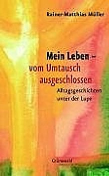 Mein Leben – vom Umtausch ausgeschlossen