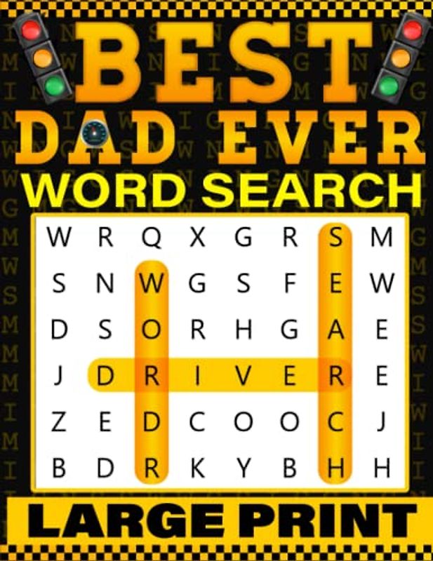 Best Dad Ever Word Search Large Print: Word find Puzzles In Driver Themed for Dad To Have Fun and Relax on Father’s Day