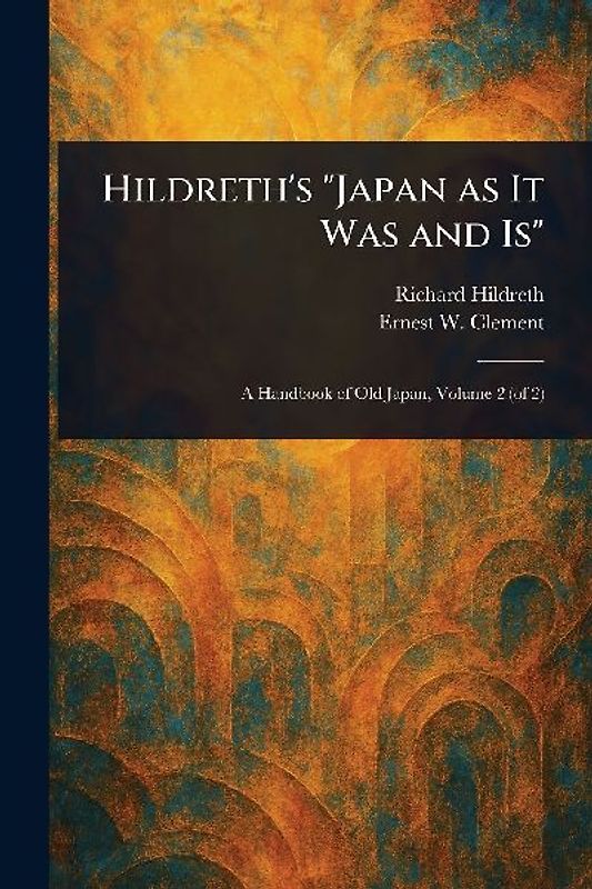 Hildreth's "Japan as It Was and Is"