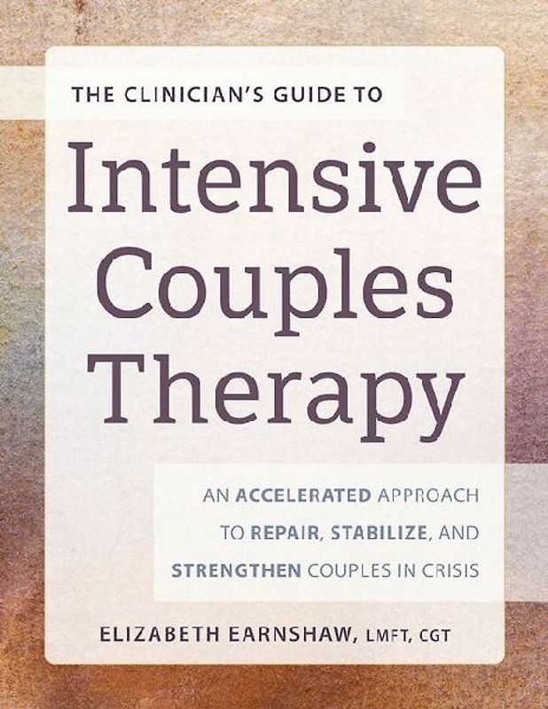 The Clinician's Guide to Intensive Couples Therapy