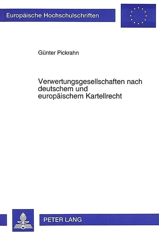 Verwertungsgesellschaften nach deutschem und europäischem Kartellrecht
