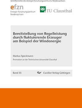 Bereitstellung von Regelleistung durch fluktuierende Erzeuger am Beispiel der Windenergie