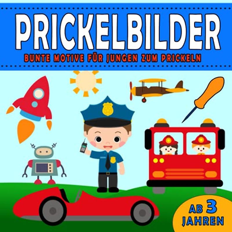 Prickelbilder, Bunte Motive für Jungen zum Prickeln: Prickelvorlagen für Kinder ab 3 Jahren mit Fahrzeuge, Feuerwehr, Polizei, Piraten und Dinosaurier ... Ausschneiden und Basteln!