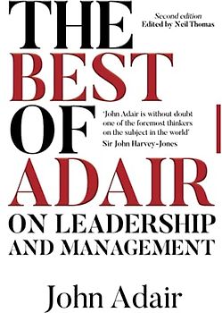 The Best of Adair on Leadership & Management