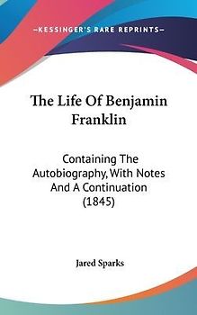The Life Of Benjamin Franklin