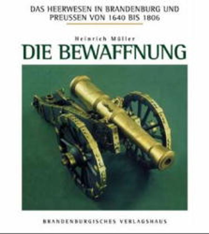 Das Heerwesen in Brandenburg und Preussen 1640-1806