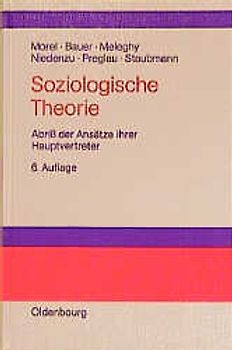 Soziologische Theorie. Abriss der Ansätze ihrer Hauptvertreter