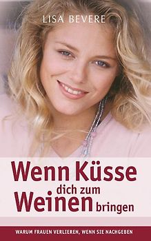 Wenn Küsse dich zum Weinen bringen