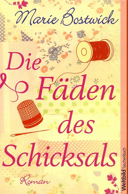 Die Fäden des Schicksals - Marie Bostwick [Taschenbuch, Weltbild]