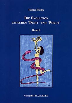 Die Evolution zwischen 'Debit' und 'Possit' - Band I