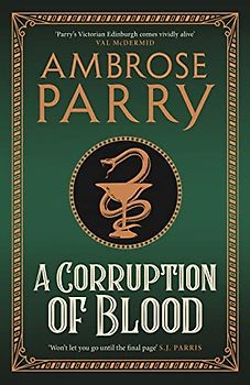 A Corruption of Blood: Nominiert: CWA Historical Dagger, 2022 (A Raven and Fisher Mystery)