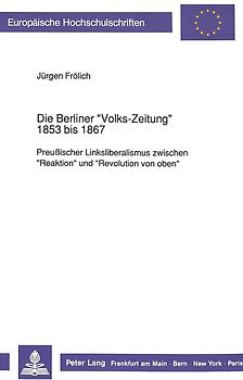 Die Berliner «Volks-Zeitung» 1853 bis 1867