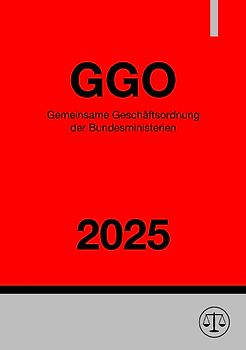 Gemeinsame Geschäftsordnung der Bundesministerien - GGO 2025