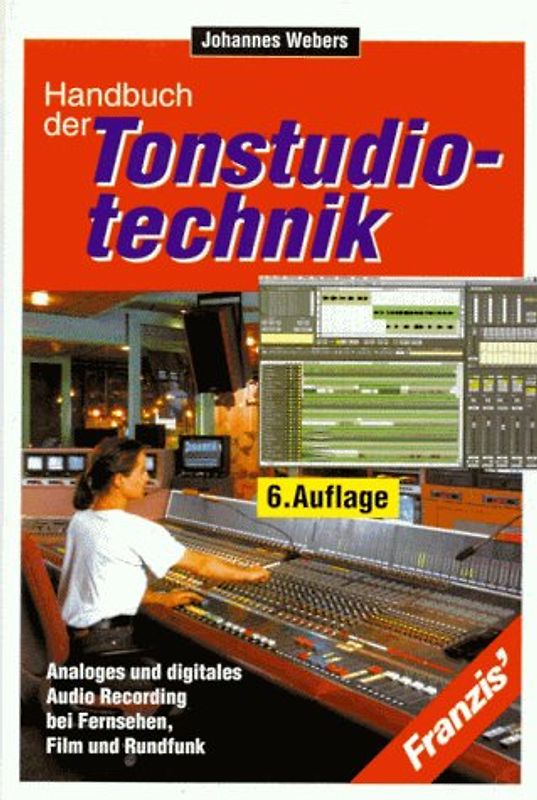 Tonstudiotechnik. Schallaufnahme und -wiedergabe bei Rundfunk, Fernsehen, Film und Schallplatte