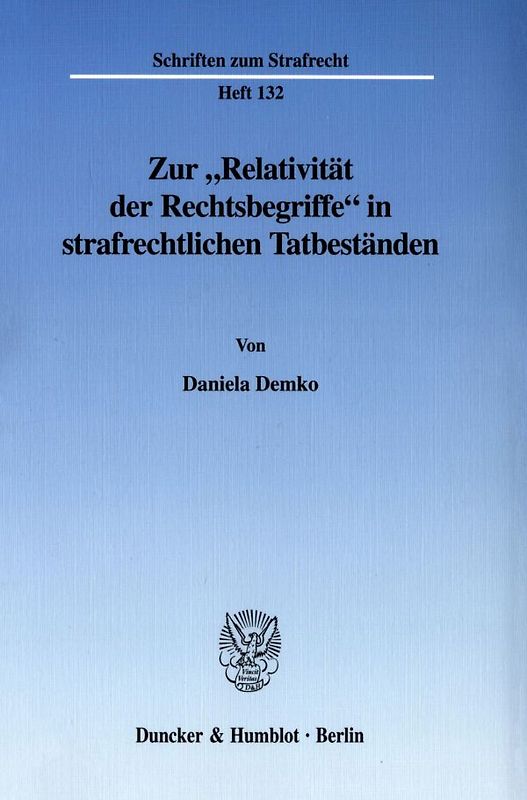Zur "Relativität der Rechtsbegriffe" in strafrechtlichen Tatbeständen.
