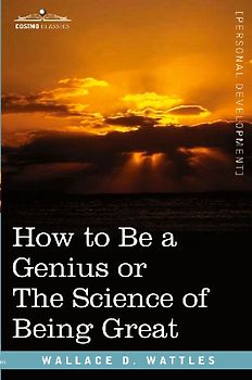 How to Be a Genius or the Science of Being Great