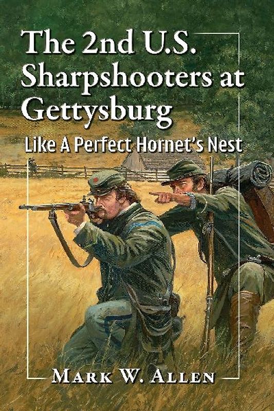 The 2nd U.S. Sharpshooters at Gettysburg