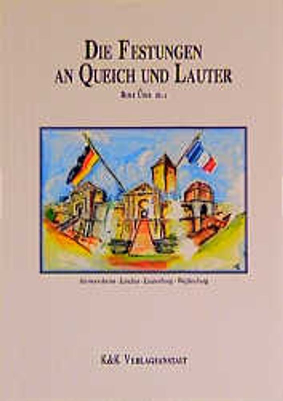 Die Festungen an Queich und Lauter