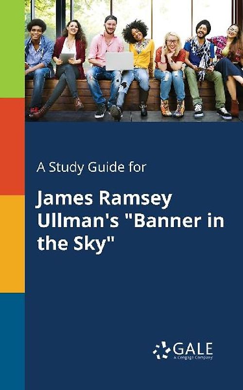 A Study Guide for James Ramsey Ullman's "Banner in the Sky"